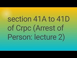 Section 41A to 41D of crpc (lecture 2)