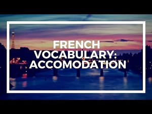 French Vocabulary: Logement - Accomodation