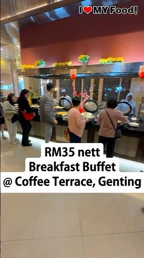 RM35 nett Breakfast Buffet @ Coffee Terrace, Genting