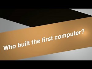 Who Built the First Computer?