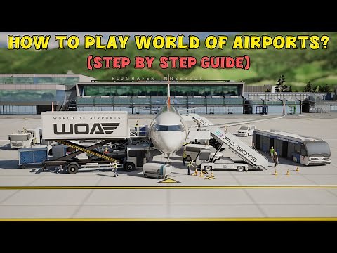 How To Play the World of Airports? | Step by Step Guide for beginners |