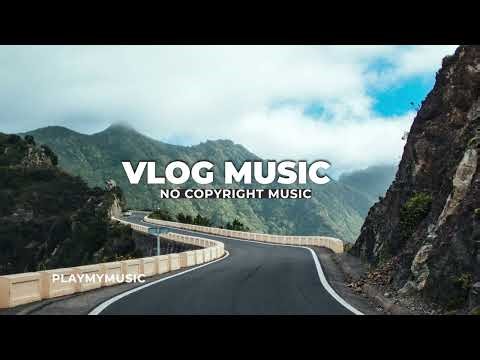 vlog music no copyright || music for travel vlogs