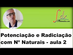Grings - Potenciação e Radiciação com Números Naturais - aula 2