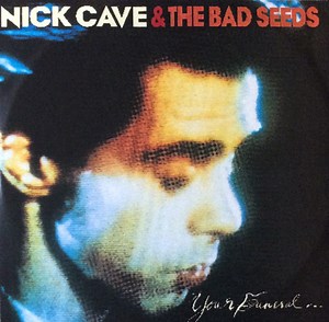 Nick Cave & The Bad Seeds - Your Funeral ... My Trial