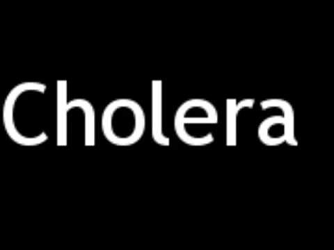 How to Pronounce Cholera