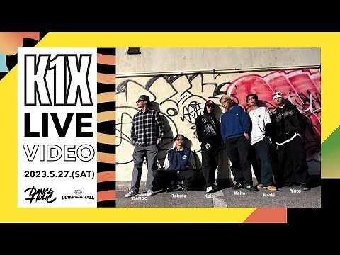 K1X LIVE VIDEO @DANCE HOLIC NAGOYA 2023.5.27.