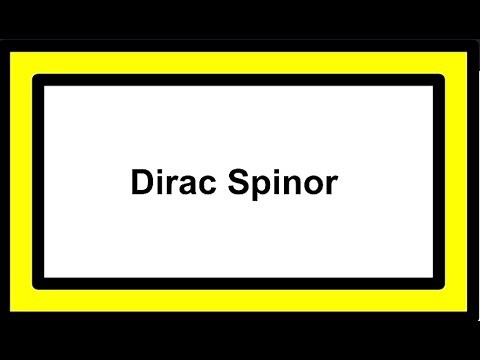 Intro to Spinors 6–The Dirac Spinor