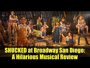 SHUCKED at Broadway San Diego: A Hilarious Musical Review