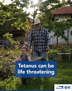 When was your last tetanus shot? Tetanus is caused by bacteria that is found on a rusty nail, metal objects, and soil. It can be life-threatening, but luckily tetanus is preventable. | Horizon Blue Cross Blue Shield of New Jersey