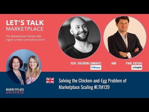 Solving the Chicken-and-Egg Problem of Marketplace Scaling #LTM139