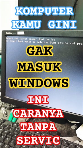 proper boot device insert boot media Mengatasi Reboot And Select Proper Device Komputer Windows pc