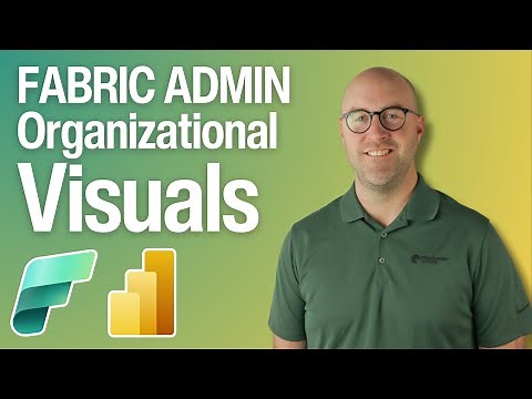 Power BI Organizational Visuals Just Got Better with Fabric Admin Tools!