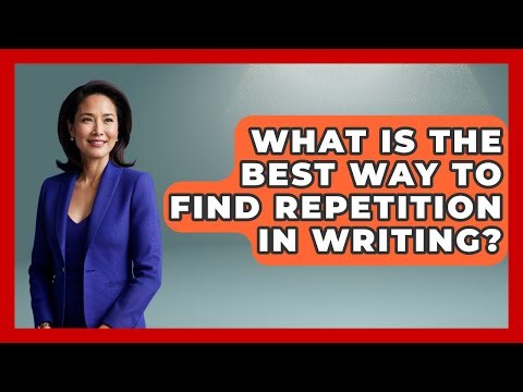 What Is The Best Way To Find Repetition In Writing? - The Storytellers Room