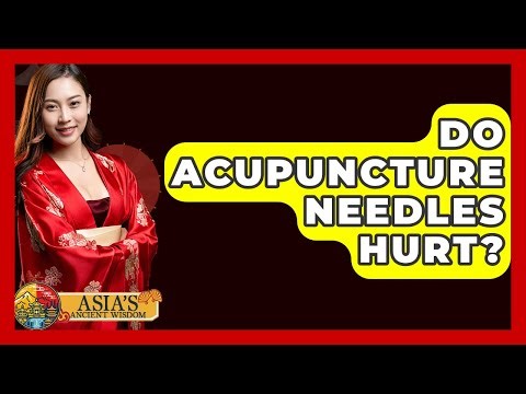Do Acupuncture Needles Hurt? - Asia's Ancient Wisdom