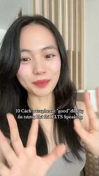 10 ways to paraphrase the word "good" in IELTS Speaking ✨