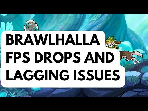 How To Fix Brawlhalla FPS Drops and Lagging Issues