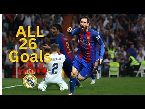 Messi All 26 Goals vs Real Madrid