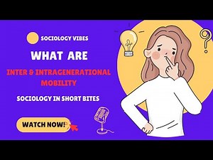 What Is Intergenerational and Intragenerational Mobility? | Intro to Sociology | Social Strat |