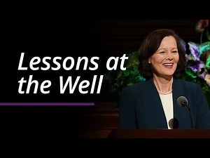 Lessons at the Well | Susan H. Porter | April 2022 General Conference
