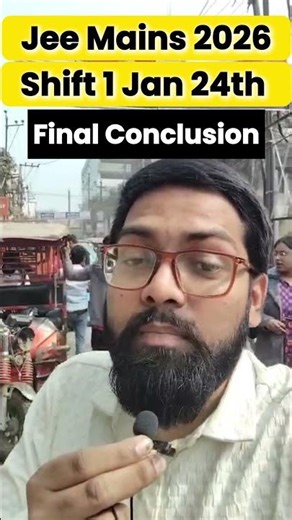 Final Conclusion 🔥 | JEE Mains 2026 Shift 1 | 24 Jan Paper Review