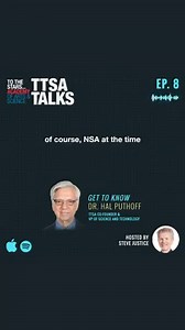 3.3K views · 97 reactions | It's finally here! Episode 8 of the #TTSATalks Podcast: Get to know Dr. Hal Puthoff with Steve Justice is now live on Spotify and Apple Podcasts. Let us know what you think in the comments below. | To The Stars Academy of Arts and Science | Facebook