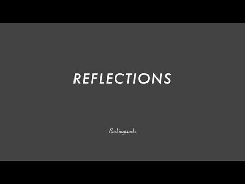 REFLECTIONS chord progression - Backing Track