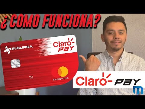 CLARO PAY ¿COMO FUNCIONA? TARJETA CLARO PAY INBURSA
