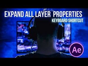 Adobe After Effects How To Expand All Layer Properties Keyboard Shortcut