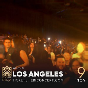 Ebi Live In Los Angeles - Sat November 9th | Ebi