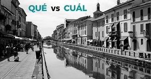Qué vs Cuál - When to Use "What" and “Which” in Spanish