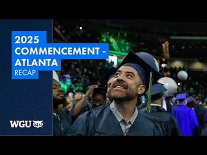 Recap - WGU 2025 Atlanta Commencement