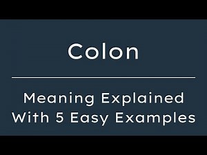 What Does Colon Mean? Colon Meaning in English With 5 Example Sentences