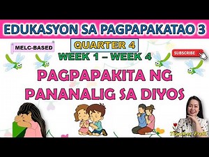 ESP 3 || QUARTER 4 WEEK 1 - WEEK 4 | PAGPAPAKITA NG PANANALIG SA DIYOS | MELC-BASED