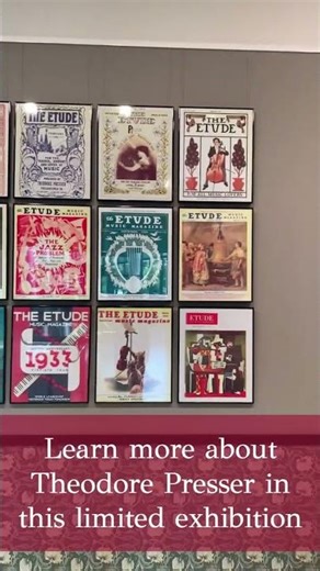 Check out the Presser Foundation Exhibition !