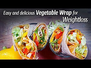 Vegetable Wrap | Vegetable Wrap recipe for weight loss | Easy Tortilla Wrap Recipe