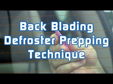 Back Blade Defroster Prepping Technique