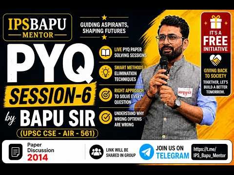 UPSC PYQ Session-6: UPSC Prelims Game Changer Strategy by Bapu Sir (UPSC CSE AIR-561)