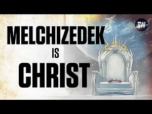 Who Is Melchizedek?