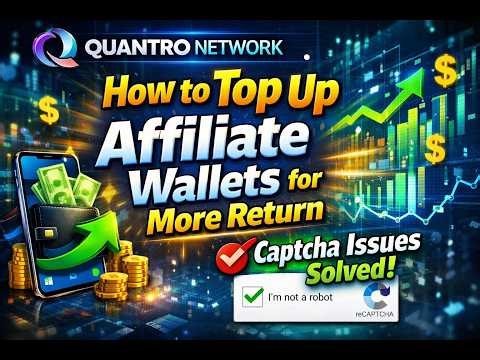 Quantro network How top up affiliate wallets for more return Captcha issue solved