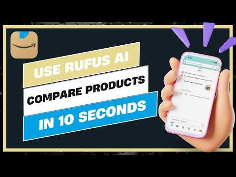 How to Use Amazon Rufus AI to Compare Products in 10 Seconds