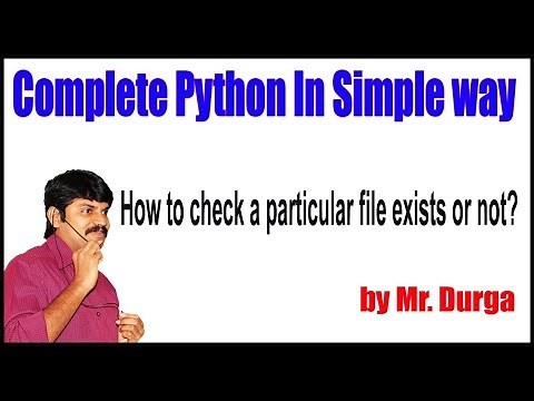 Python Tutorials || File Handling || How to check a particular file exists or not