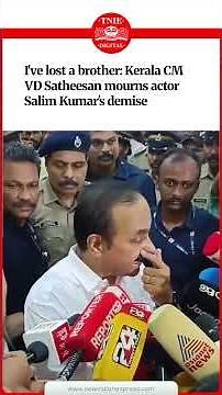 Kerala CM VD Satheesan pays tribute to actor Salim Kumar, reminisces moments with him