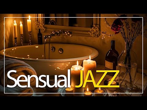 Sensual JAZZ - Smooth Jazz Music for Romantic Date Night