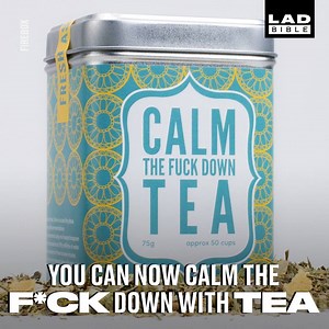 Who needs a lifetime supply of this 'Calm The F*ck Down Tea'? 😂👇 Firebox | LADbible