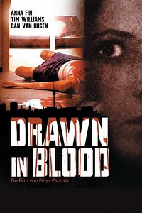 Drawn in Blood - Movie