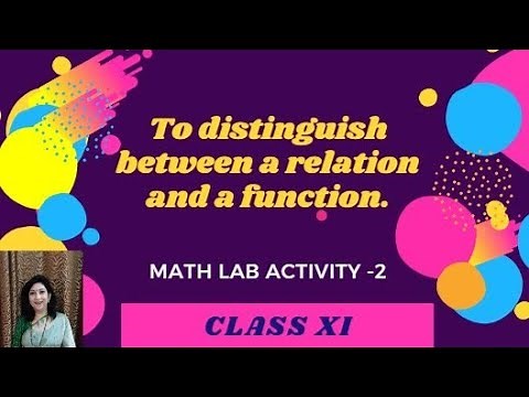 MATH LAB Activity 2 : NCERT : Class 11 - To distinguish between a relation and a function.