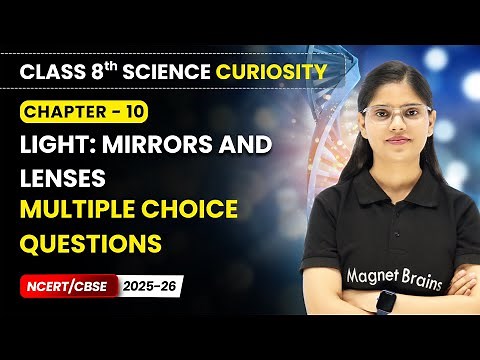 Light: Mirrors and Lenses - Multiple Choice Questions | Class 8 Science | Ch 10 | CBSE 2025-26