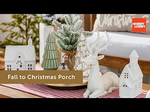 Fall To Christmas Porch Decor | Fall | Christmas | Hobby Lobby®