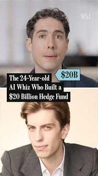 How This 24-Year-Old AI Whiz Built a $20B Hedge Fund