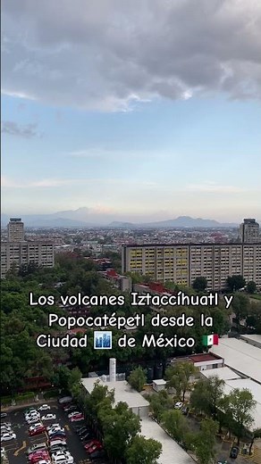 Los volcanes Iztaccíhuatl y Popocatépetl desde la Ciudad 🏙️ de México 🇲🇽